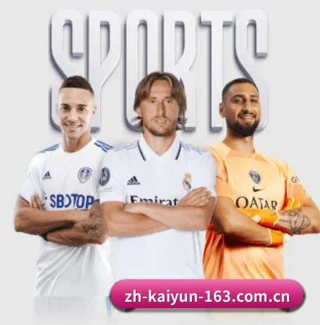 五大体育板块覆盖,从比分到直播全覆盖(KAIYUN)